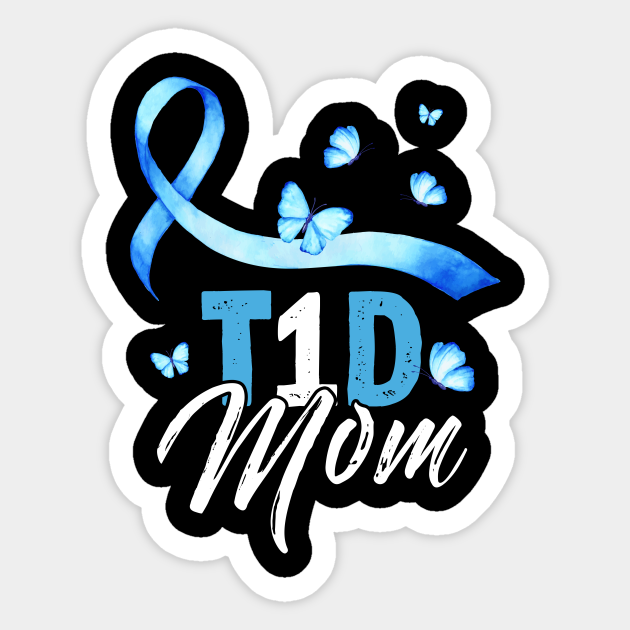 T1D Mom TShirt Type 1 Diabetes Awareness Gift Diabetes Sticker